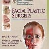 Master Techniques in Otolaryngology – Head and Neck Surgery: Facial Plastic Surgery (Master Techniques in Otolaryngology Surgery) First Edition