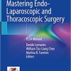 Mastering Endo-Laparoscopic and Thoracoscopic Surgery: ELSA Manual 1st ed. 2023 Edition PDF