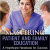 Mastering Patient and Family Education: A Healthcare Handboook for Success