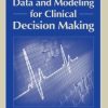 Medical Device Data and Modeling for Clinical Decision Making (Artech House Series Bioinformatics & Biomedical Imaging)