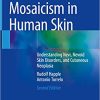 Mosaicism in Human Skin: Understanding Nevi, Nevoid Skin Disorders, and Cutaneous Neoplasia 2nd ed. 2023 Edition PDF