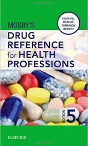 Mosby’s Drug Reference for Health Professions, 5th Edition