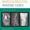 Musculoskeletal Imaging Cases (Cases in Radiology)
