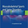 Musculoskeletal Sports and Spine Disorders: A Comprehensive Guide 1st
