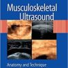 Musculoskeletal Ultrasound: Anatomy and Technique