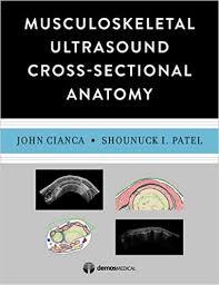 Musculoskeletal Ultrasound Cross-Sectional Anatomy 1st Edition