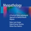 Myopathology: A Practical Clinico-pathological Approach to Skeletal Muscle Biopsies 1st ed. 2019 Edition