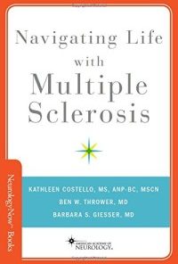 Navigating Life with Multiple Sclerosis (Neurology Now Books)