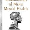 Neurobiology of Men’s Mental Health (Psychiatry – Theory, Applications and Treatments)