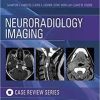 Neuroradiology Imaging Case Review, 1e