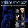 Neuroradiology: Key Differential Diagnoses and Clinical Questions: Expert Consult