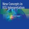 New Concepts in ECG Interpretation 1st ed. 2019 Edition