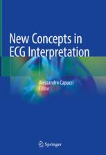 New Concepts in ECG Interpretation 1st ed. 2019 Edition