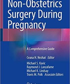 Non-Obstetric Surgery During Pregnancy: A Comprehensive Guide 1st ed. 2019 Edition, Kindle Edition
