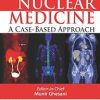 Nuclear Medicine: A Case-based Approach -Original PDF