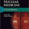 Nuclear Medicine: A Core Review First Edition