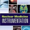 Nuclear Medicine Instrumentation 2nd Edition