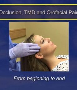 Occlusion, TMD and Orofacial Pain, from Beginning to End