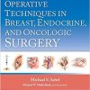 Operative Techniques in Breast, Endocrine, and Oncologic Surgery First Edition