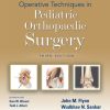 Operative Techniques in Pediatric Orthopaedic Surgery, 3rd edition (ePub3+Converted PDF)