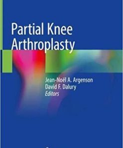 Partial Knee Arthroplasty 1st ed. 2019 Edition