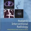 Pediatric Interventional Radiology 1st Edition