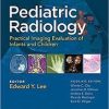 Pediatric Radiology Practical Imaging Evaluation of Infants and Children
