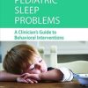Pediatric Sleep Problems: A Clinician’s Guide to Behavioral Interventions