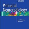 Perinatal Neuroradiology :From the Fetus to the Newborn