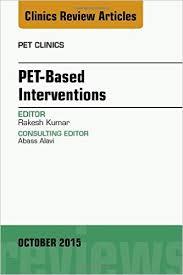 PET-Based Interventions, An Issue of PET Clinics, (The Clinics: Internal Medicine)