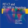 PET-CT and PET-MRI in Neurology: SWOT Analysis Applied to Hybrid Imaging 1st