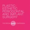 Plastic-Esthetic Periodontal and Implant Surgery: The Special DVD Compendium