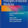 Principles of Nuclear Medicine: Self-Assessment and Board Review 1st ed. 2018 Edition