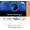 Problem Solving in Neuroradiology: Expert Consult – Online and Print, 1e