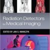 Radiation Detectors for Medical Imaging (Devices, Circuits, and Systems)