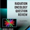 Radiation Oncology Question Review, Second Edition