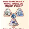 Radiation Protection in Medical Imaging and Radiation Oncology (Series in Medical Physics and Biomedical Engineering)