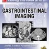 Radiology Case Review Series: GI Imaging – High Quality PDF