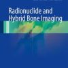 Radionuclide and Hybrid Bone Imaging