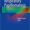 Recurrent Respiratory Papillomatosis 1st ed. 2018 Edition