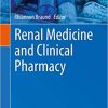 Renal Medicine and Clinical Pharmacy (Advanced Clinical Pharmacy – Research, Development and Practical Applications, 1) 1st ed. 2020 Edition PDF