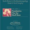 Scott-Brown’s Otorhinolaryngology and Head and Neck Surgery, 8ed: Volume 2: Paediatrics, The Ear, and Skull Base Surgery (PDF)