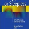 Sleepy or Sleepless: Clinical Approach to the Sleep Patient