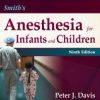 Smith’s Anesthesia for Infants and Children, 9e 9th