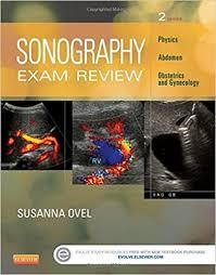 Sonography Exam Review: Physics, Abdomen, Obstetrics and Gynecology, 2e