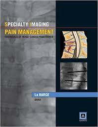 Specialty Imaging: Pain Management: Essentials of Image-Guided Procedures: Published by Amirsys