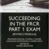 Succeeding in the FRCR Part 1 Exam: Physics Module (Medipass)