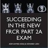 Succeeding the New FRCR Part 2A Exam