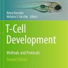 T-Cell Development: Methods and Protocols (Methods in Molecular Biology, 2580) 2nd ed. 2023 Edition PDF