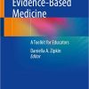 Teaching Evidence-Based Medicine: A Toolkit for Educators 1st ed. 2023 Edition PDF